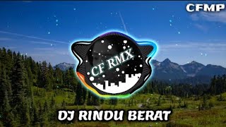 Download Lagu DJ Rindu Berat ( Camelia Malik ) Dangdut Remix Full Bass by CF RMX MP3