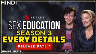 Sex Education Series Season 3 Every Details & Release Date | Movies Update