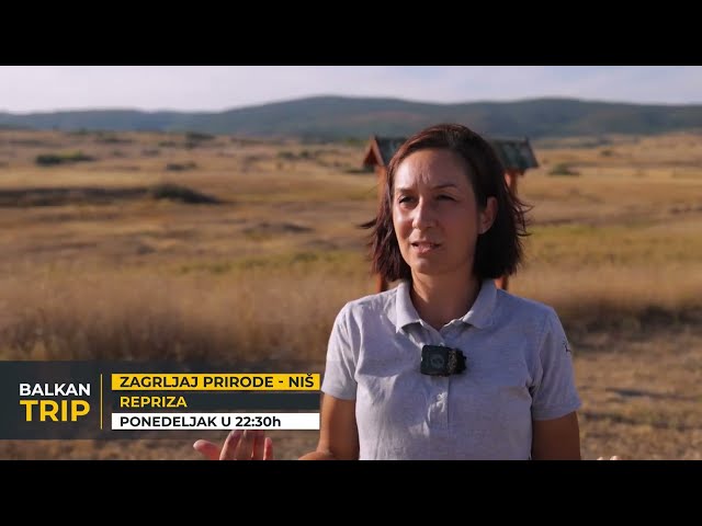 GLEDAĆETE: "NIŠ, OD KAMENA DO ČUDA PRIRODE" u serijalu Zagrljaj prirode na Balkan Trip TV
