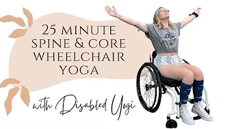 Wheelchair Yoga: 25 minute Spine & Core Flow