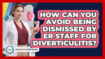 How Can You Avoid Being Dismissed By ER Staff For Diverticulitis? - Diverticulitis Support Network