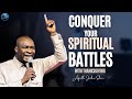 Conquer your spiritual battles find strength in thanksgiving  apostle joshua selman