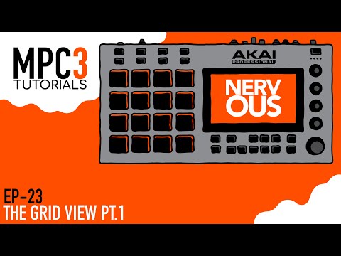Akai MPC 3.0 - Tutorial Series EP-23 - Grid View Part 1 How It works by NervousCook$