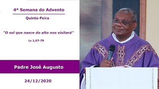 Deus Veio Nos Visitar Em Jesus Cristo - Padre José Augusto - 24122020