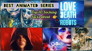 Top 10 most interesting facts about Love Death + Robots || Most Extraordinary Animated series