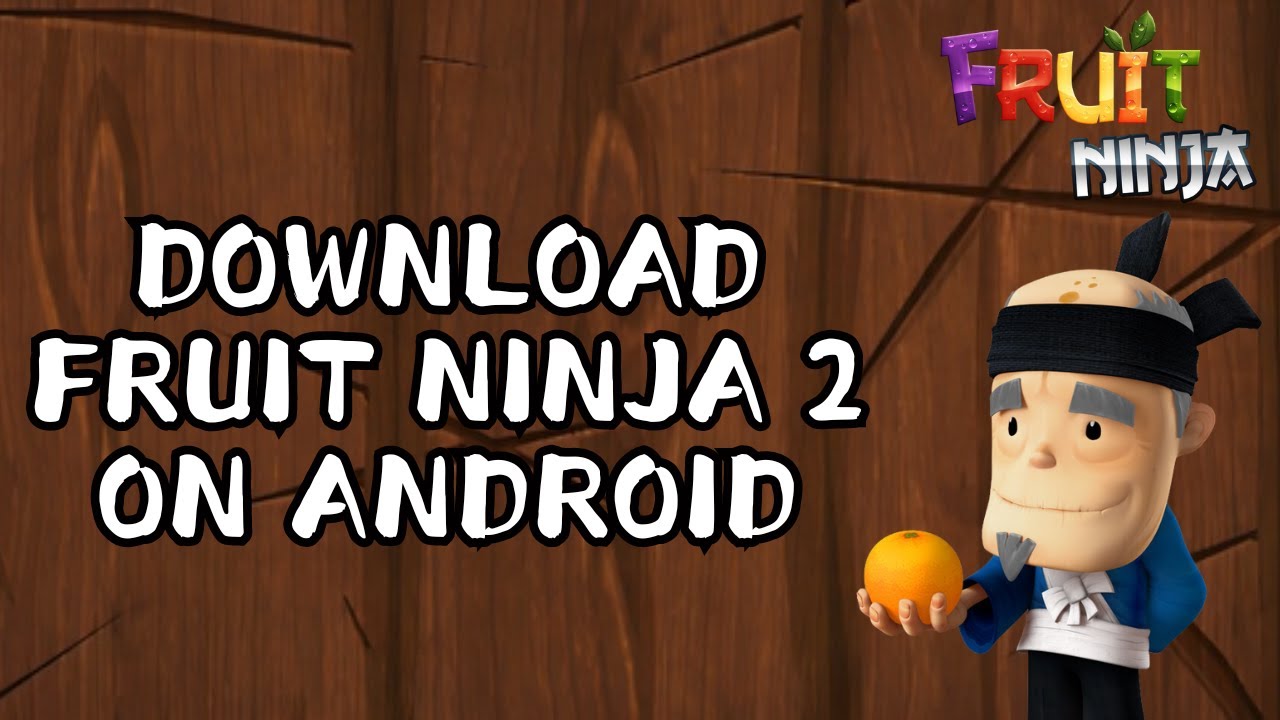 How to Download Fruit Ninja 2 App on Android 2024?