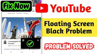 Fix YouTube Floating Screen Black Problem 2026 | YouTube Video Not Showing in Floating Screen screenshot 2
