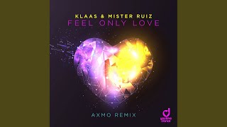 Feel Only Love (AXMO Remix)