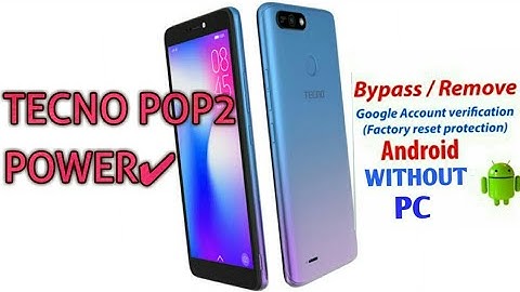 Bypass Tecno Pop2 B1p 16 + 1 H1 Google Account-Easy.