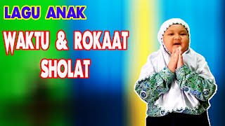 Lagu Waktu dan Rokaat Sholat 5 Waktu | Lagu Anak TK PAUD || Lirik lagu