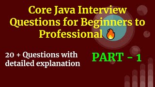 Core Java Interview Questions For Beginners to professional - Part 1