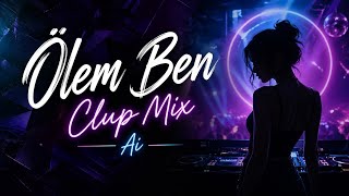 Clup Mix Ai - Ölem Ben Türküsü Remix Ai