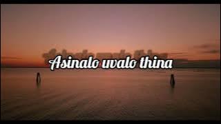 ASINALO UVALO GWIJO // LYRICS