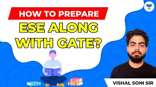 How to Prepare for ESE along with GATE? | GATE and ESE Preparation Strategy | Vishal Soni Sir