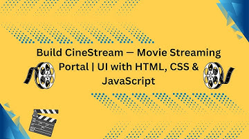 Build CineStream — Movie Streaming Portal |  UI with HTML, CSS & JavaScript