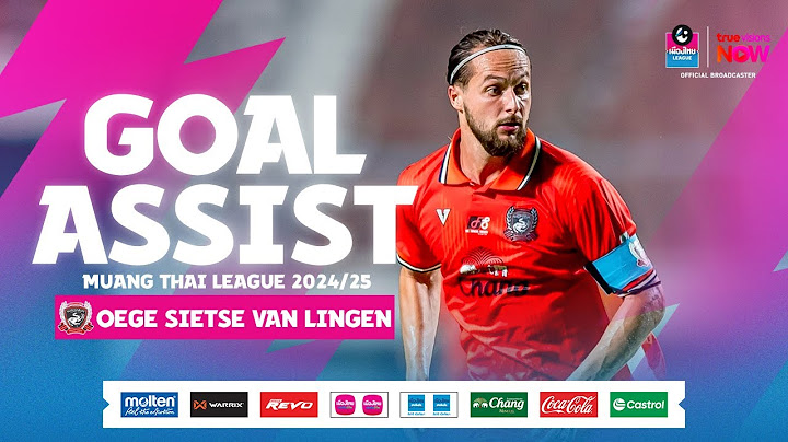 GOAL AND ASSIST I OEGE-SIETSE VAN LINGEN (MUANG THAI LEAGUE 2024/25)