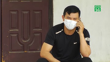 Ý thức của người trở về từ vùng có dịch Covid-19| VTC14