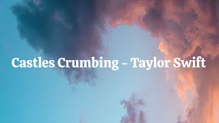 Castles Crumbling  Taylor Swift taylors Version from The Vaults