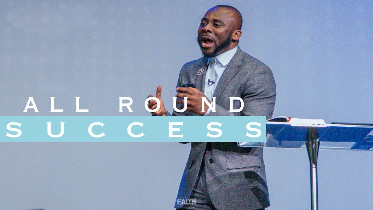 All Round Success Series - Pastor George- Faith International Church ...