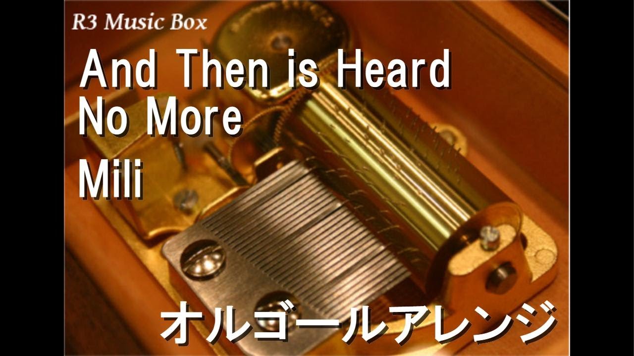 And Then is Heard No More/Mili【オルゴール】 (ゲーム「Library Of