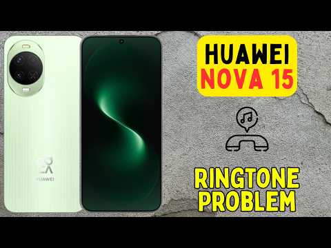 Huawei Nova 15 Ringtone Problem / Ringer not working , Ringtone Volume Fix