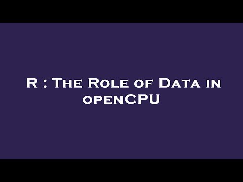 R : The Role of Data in openCPU