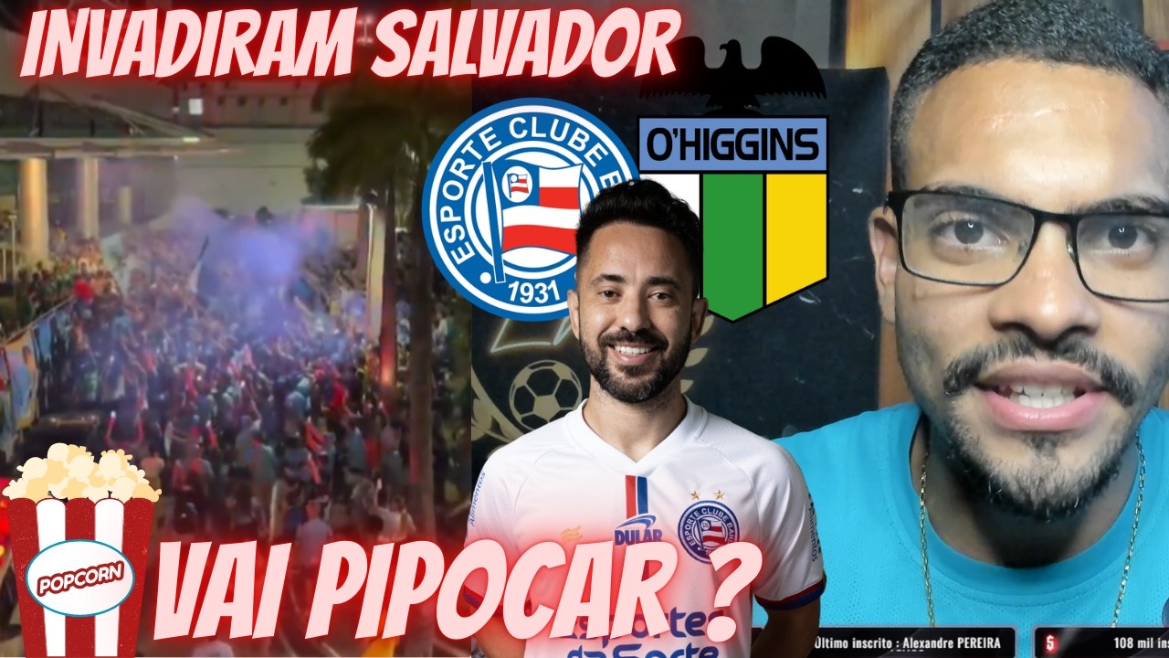 🍿PIPOCADA ! SE O BAHIA FOR ELIMINADO É MAIS UMA PIPOCADA !BAHIA X OHIGGINS PELA LIBERTADORES !