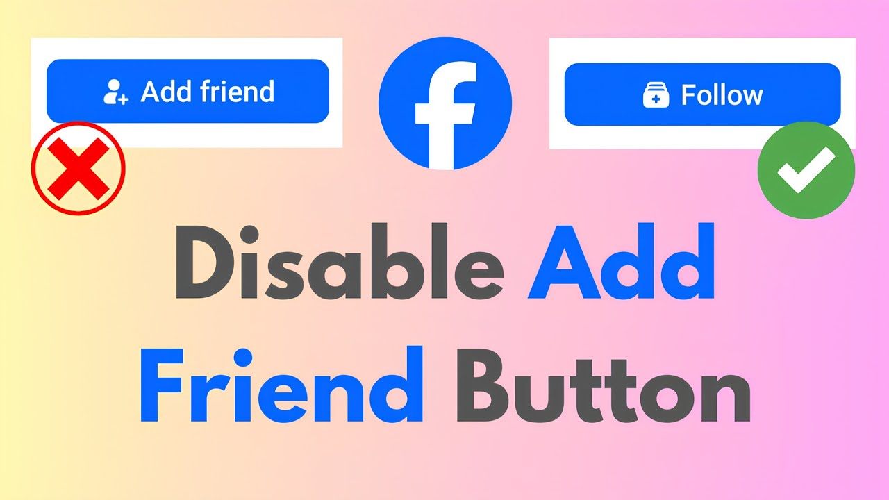 How To Disable Add Friend Button On Facebook - YouTube