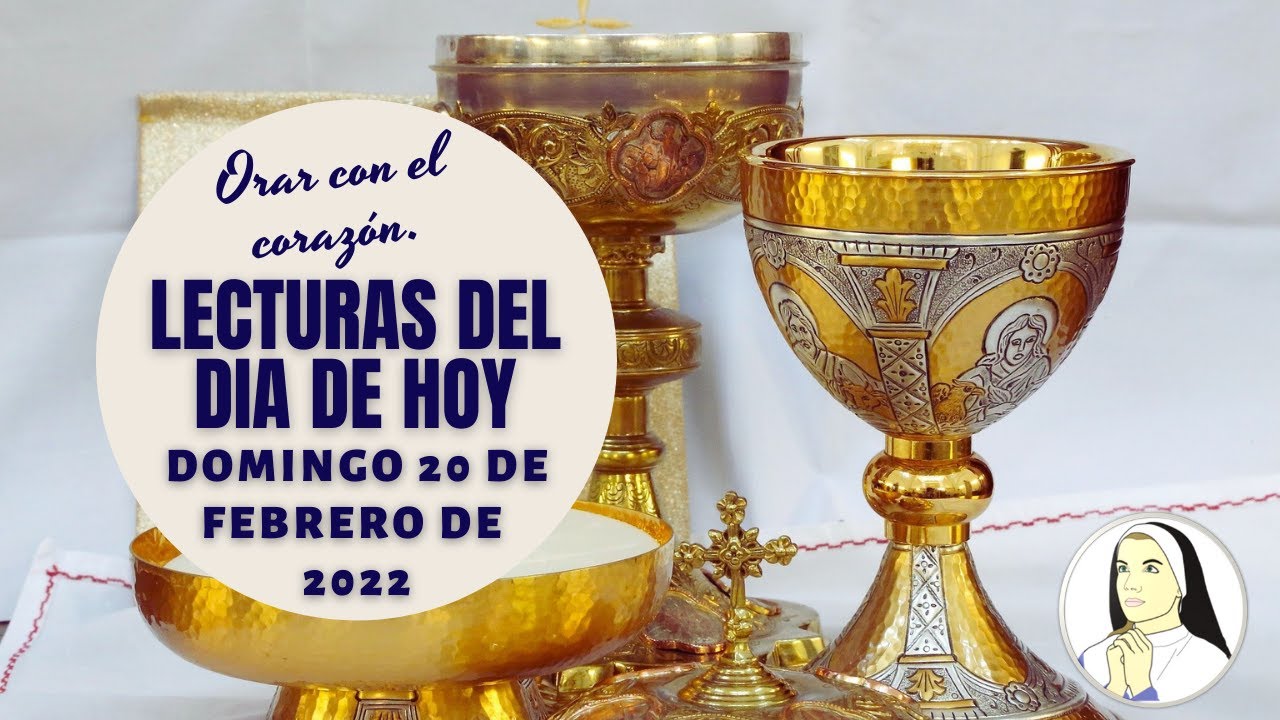 LECTURAS DEL DIA DE HOY domingo 20 de FEBRERO DE 2022- EVANGELIO - YouTube