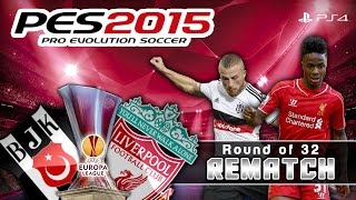 Pes 2015 Beşiktaş Vs Liverpool Uefa Europa League 2. Tur Rövanş Live Ps4