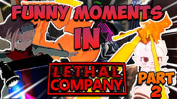 FUNNY MOMENTS IN LETHAL COMPANY | PART 2
