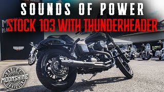 Stock Harley 103 with Thunderheader Moonshine H-D SOUNDS of POWER