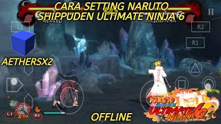 Cara Setting Naruto Shippuden Ultimate Ninja 6 Aethersx2 Terbaru