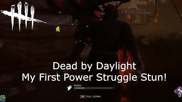 My First Power Struggle Stun! - Dead by Daylight