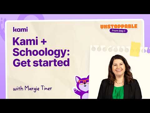 Unstoppable from Day 1: Getting Started with Kami + Schoology