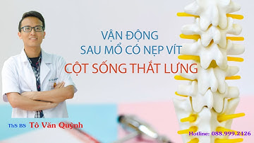 VẬN ĐỘNG SAU MỔ CÓ NẸP VÍT CỘT SỐNG THẮT LƯNG