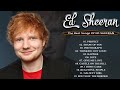 Ed Sheeran Greatest Hits Full Album 2023 - Ed Sheeran Best Songs Playlist 2023