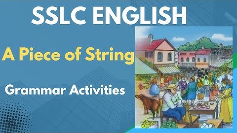 SSLC ENGLISH | A PIECE OF STRING | ALL GRAMMAR ACTIVITIES |