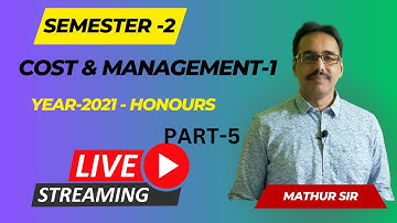 Cost & Management - I | Live Classes | Part-5 I @MathurSirClasses