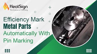 How To Efficiency Mark Metal Parts Automatically With Pin Marking