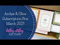 Archer &amp; Olive Subscription Box | March 2023