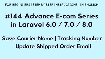 #144 Make E-Commerce in Laravel 8 | Save Courier Name | Tracking Number | Update Shipped Order Email