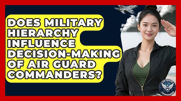 Does Military Hierarchy Influence Decision-Making of Air Guard Commanders? - Air Guard Commanders