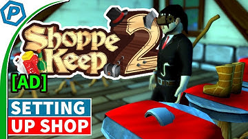 Shoppe Keep 2 | Setting up shop | #1