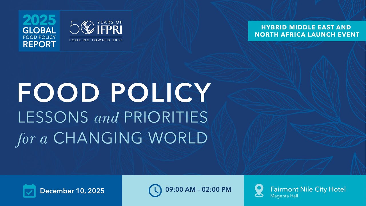 MENA Launch of IFPRI’s 2025 Global Food Policy Report (GFPR) | Video 1 ...