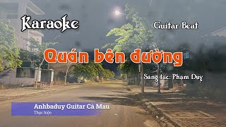 Vignette de la vidéo "Quán bên đường | Karaoke Guitar beat | Anhbaduy Guitar - Cà Mau"