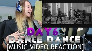 Day6 - DANCE DANCE [MUSIC VIDEO REACTION]