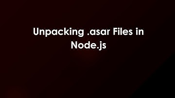 Unpacking .asar Files in Node.js