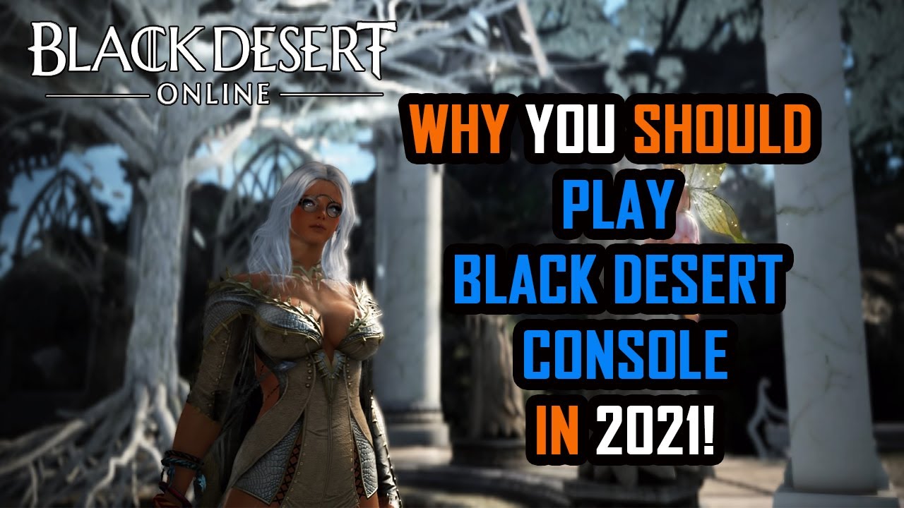 black desert online ps4  2022  Black Desert Console - Tại sao bạn NÊN chơi BDC vào năm 2021