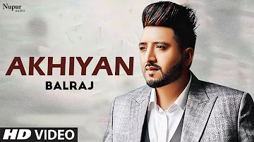 AKHIYAN - Balraj | All Time Hit Punjabi Song | Nupur Audio